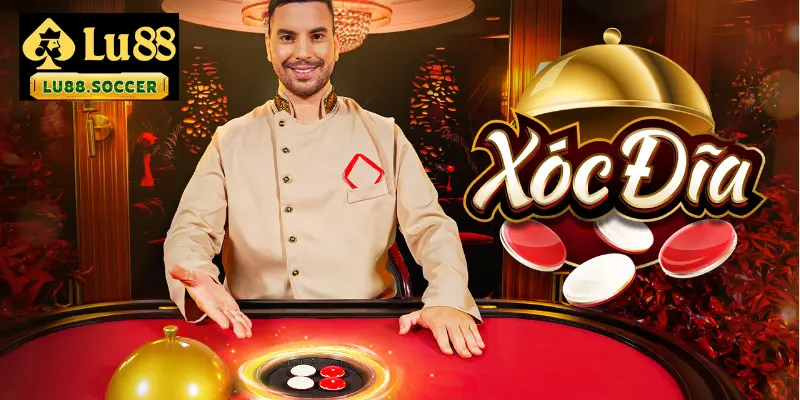 Xóc dĩa tại LU88 
