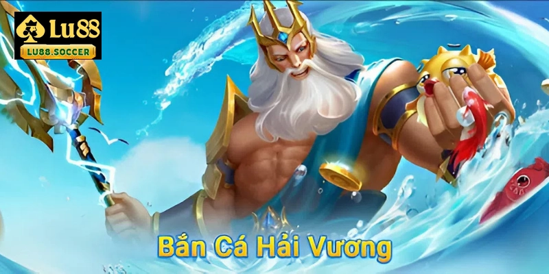 Tìm hiểu sơ lược game bắn cá hải vương cực hot